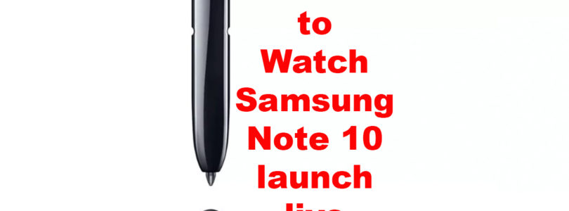Watch Samsung event live, Unpacked Galaxy Note 10