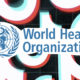 world health organization tik tok - IndiaTechAdvice
