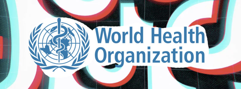 world health organization tik tok - IndiaTechAdvice