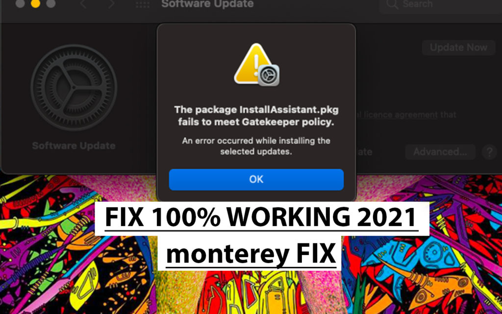 the package installassistant.pkg fails to meet gatekeeper policy monterey FIX