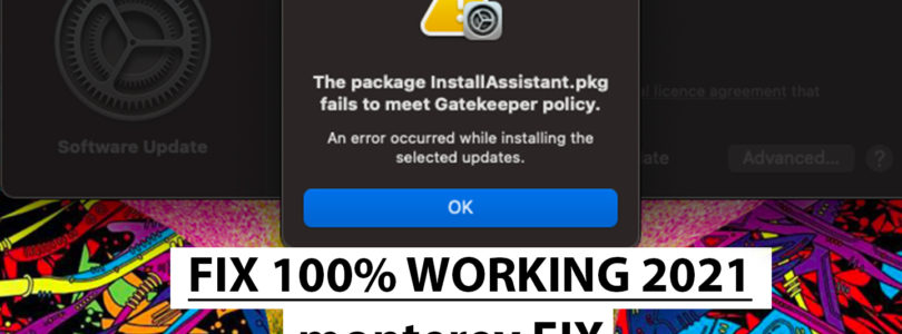 the package installassistant.pkg fails to meet gatekeeper policy monterey FIX