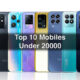 Top 10 Mobile Under 20000